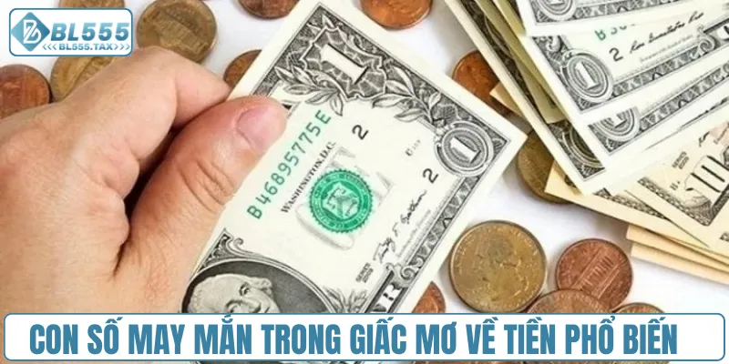 Con số may mắn trong giấc mơ về tiền phổ biến