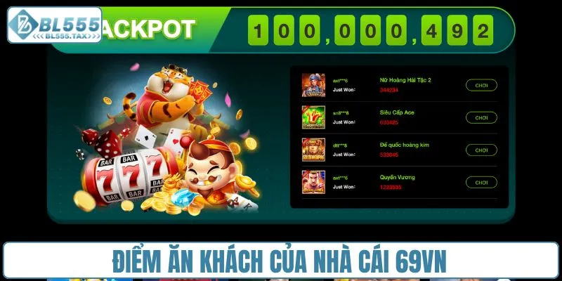 Điểm ăn khách của nhà cái 69VN