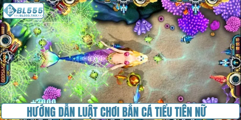 Hướng dẫn luật chơi bắn cá tiểu tiên nữ