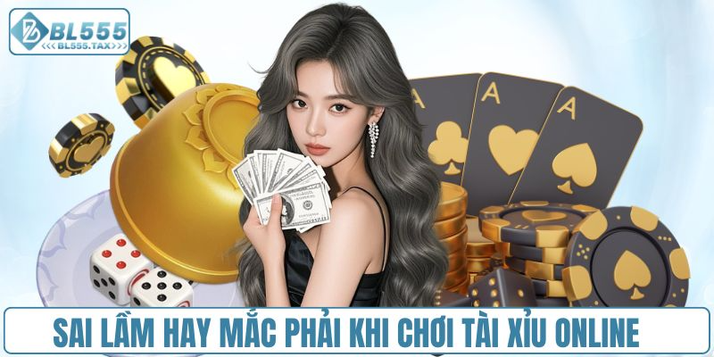 Lỗi sai cơ bản mà người mới cần trách khi chơi tài xỉu