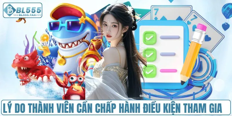 Lý do thành viên cần chấp hành điều kiện tham gia