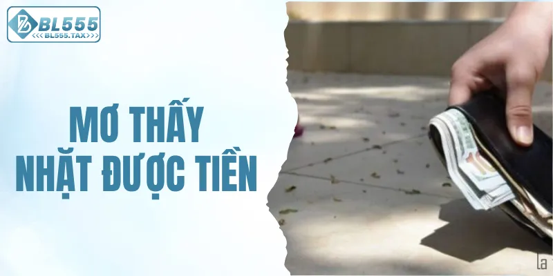 Mơ thấy nhặt được tiền
