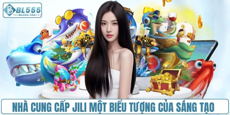 Nhà cung cấp JILI một biểu tượng của sáng tạo