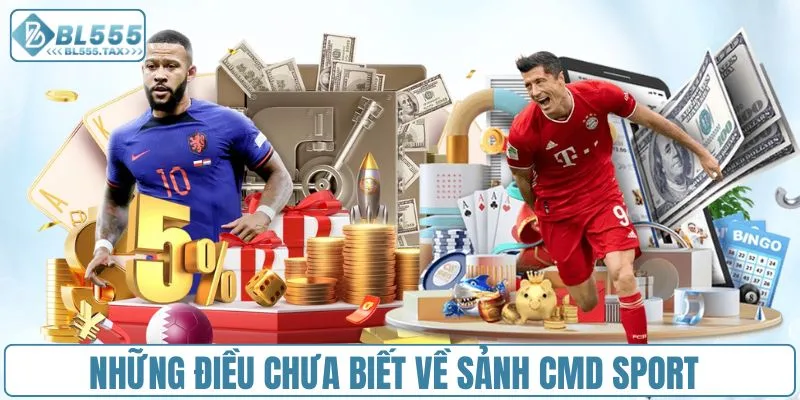 Những điều chưa biết về sảnh CMD Sport