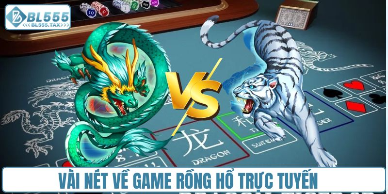 Những thông tin cơ bản nhất về rồng hổ trực tuyến