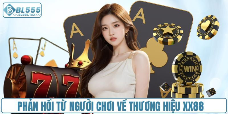 Phản hồi từ người chơi về thương hiệu XX88
