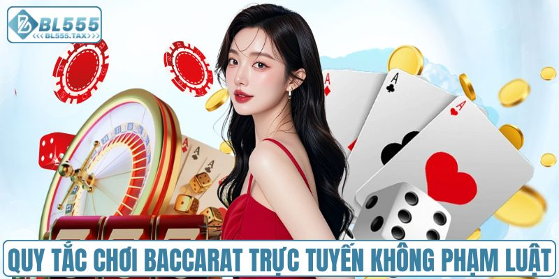 Phổ biến quy tắc đặt cược baccarat online đúng luật 
