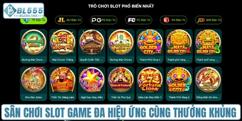 Sân chơi slot game đa hiệu ứng cùng thưởng khủng