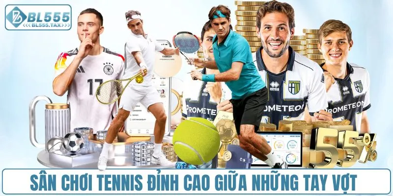 Sân chơi tennis đỉnh cao giữa những tay vợt