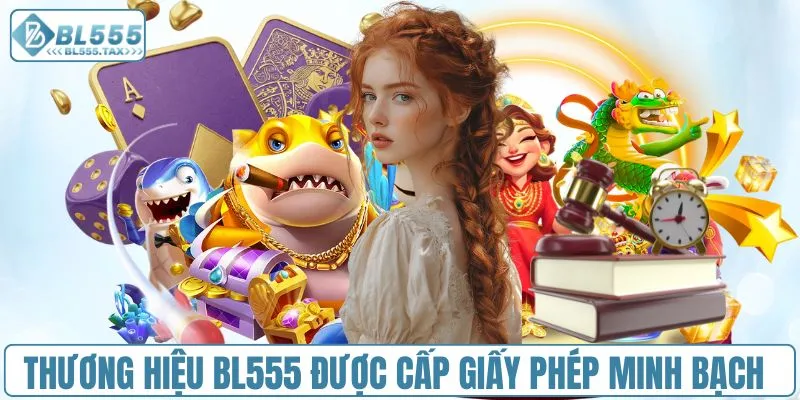 Thương hiệu BL555 được cấp giấy phép minh bạch