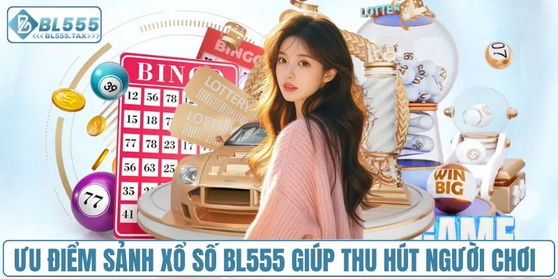 Vài lời về sảnh xổ số BL555