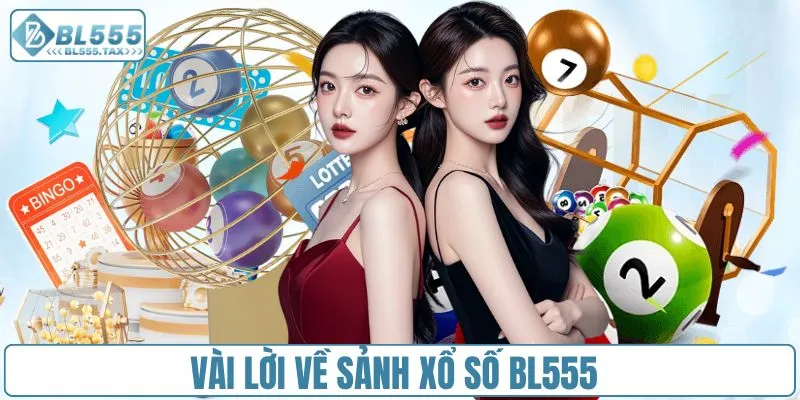 Vài lời về sảnh xổ số BL555