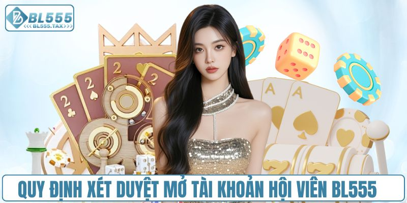 Yêu cầu cần tuân thủ đối với người chơi đăng ký BL555